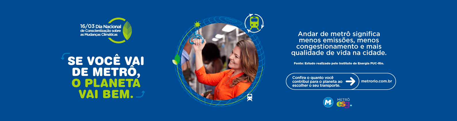 Se você vai de metrô, o planeta vai bem.
Andar de metrô significa menos emissões, menos congestionamento e mais qualidade de vida na cidade. Confira o quanto você contribui para o planeta ao escolher o seu transporte.