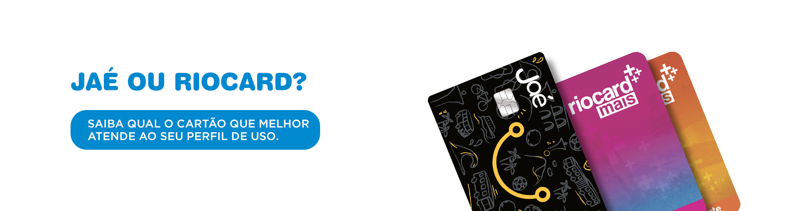 Jaé ou Riocard?